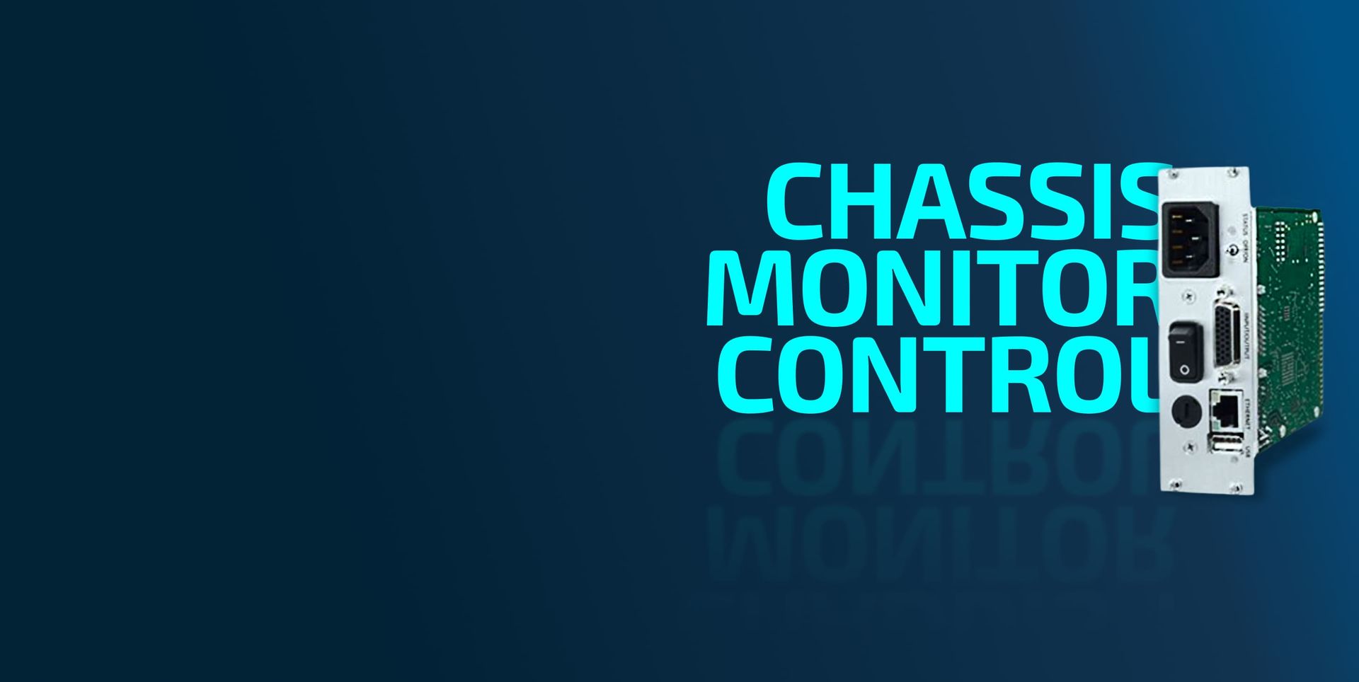 Chassis, Backplanes, Monitor & Control