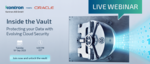 Webinar: Inside the Vault: Protecting your Data with Evolving Cloud Security